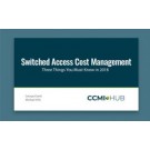Switched Access Cost Management